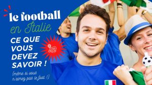 Le football en Italie : ce que vous devez savoir