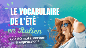Le vocabulaire de l'été en italien