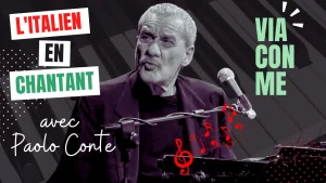 vignette de l'article l'italien en chantant avec Paolo Conte